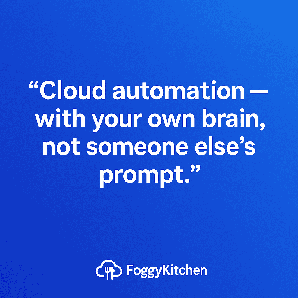 🧭 FoggyKitchen Manifesto 2025 - Built by Humans. Enhanced by AI. Guided by Understanding.